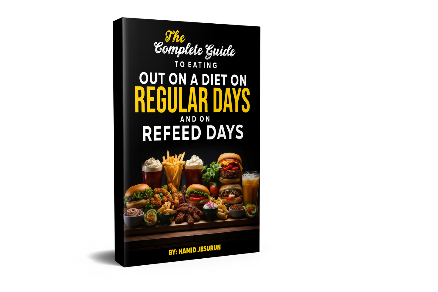 The Complete Guide To Eating Out on a Diet and The Guide How to Refeed!